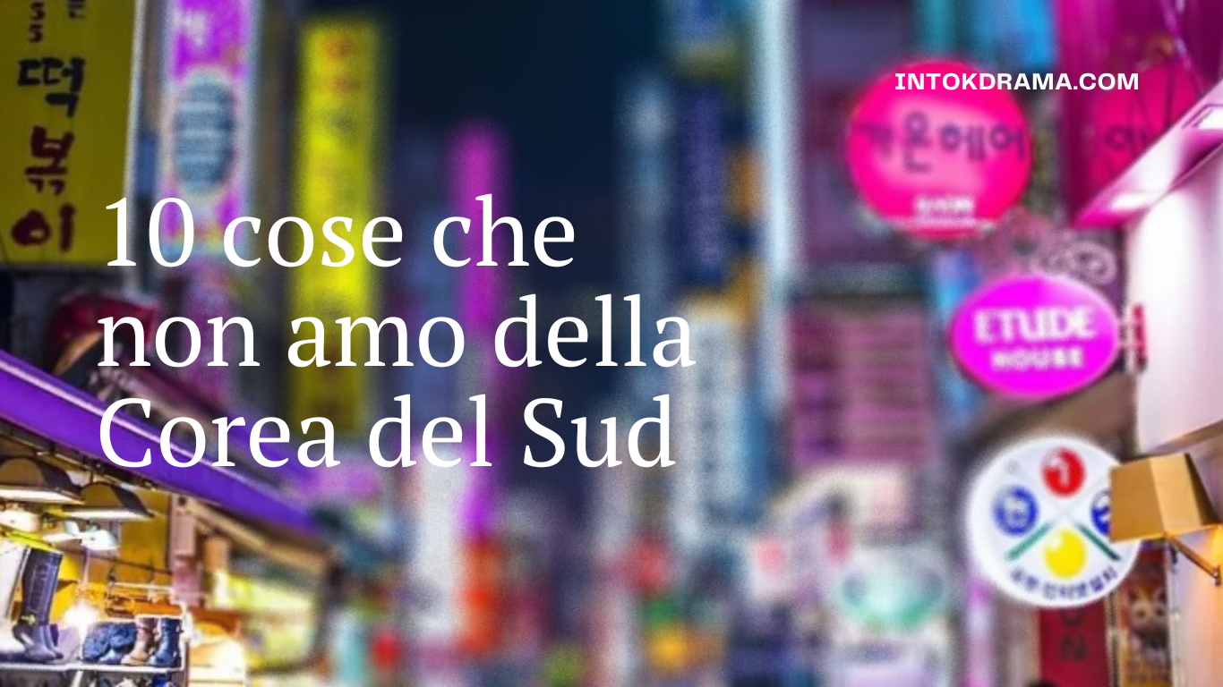 Corea del Sud: le cose che non mi piacciono