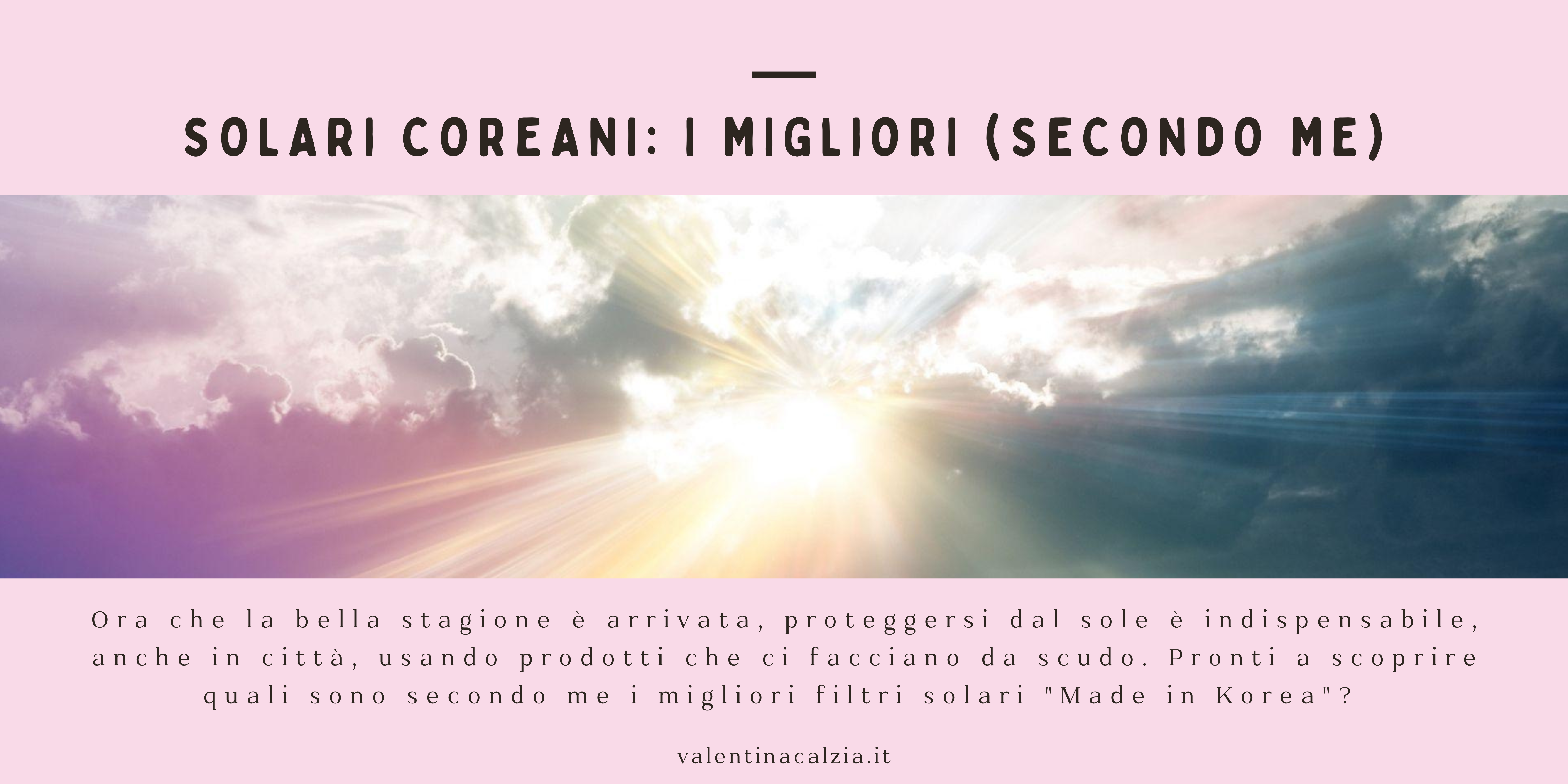 Filtri solari ‘Made in Korea’: ecco i migliori!