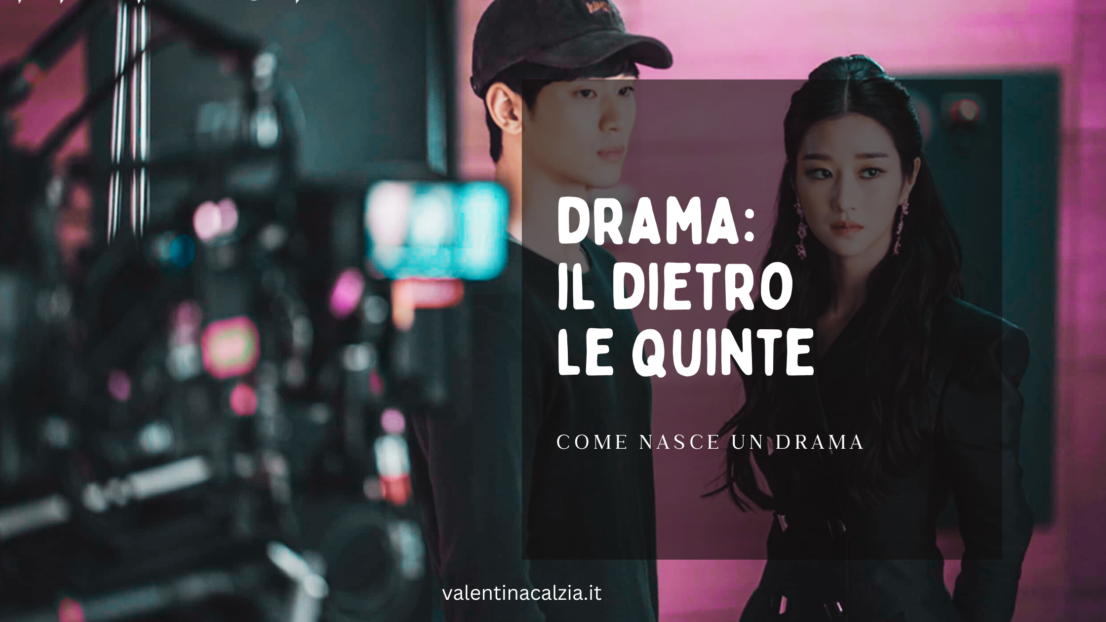 Drama: il dietro le quinte