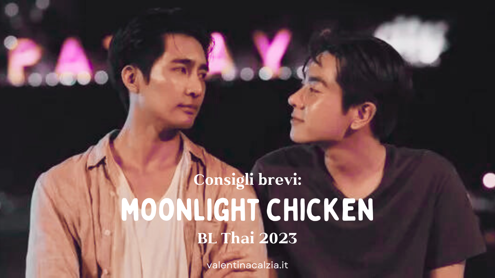 Consigli brevi: Moonlight Chicken, BL Thai 2023