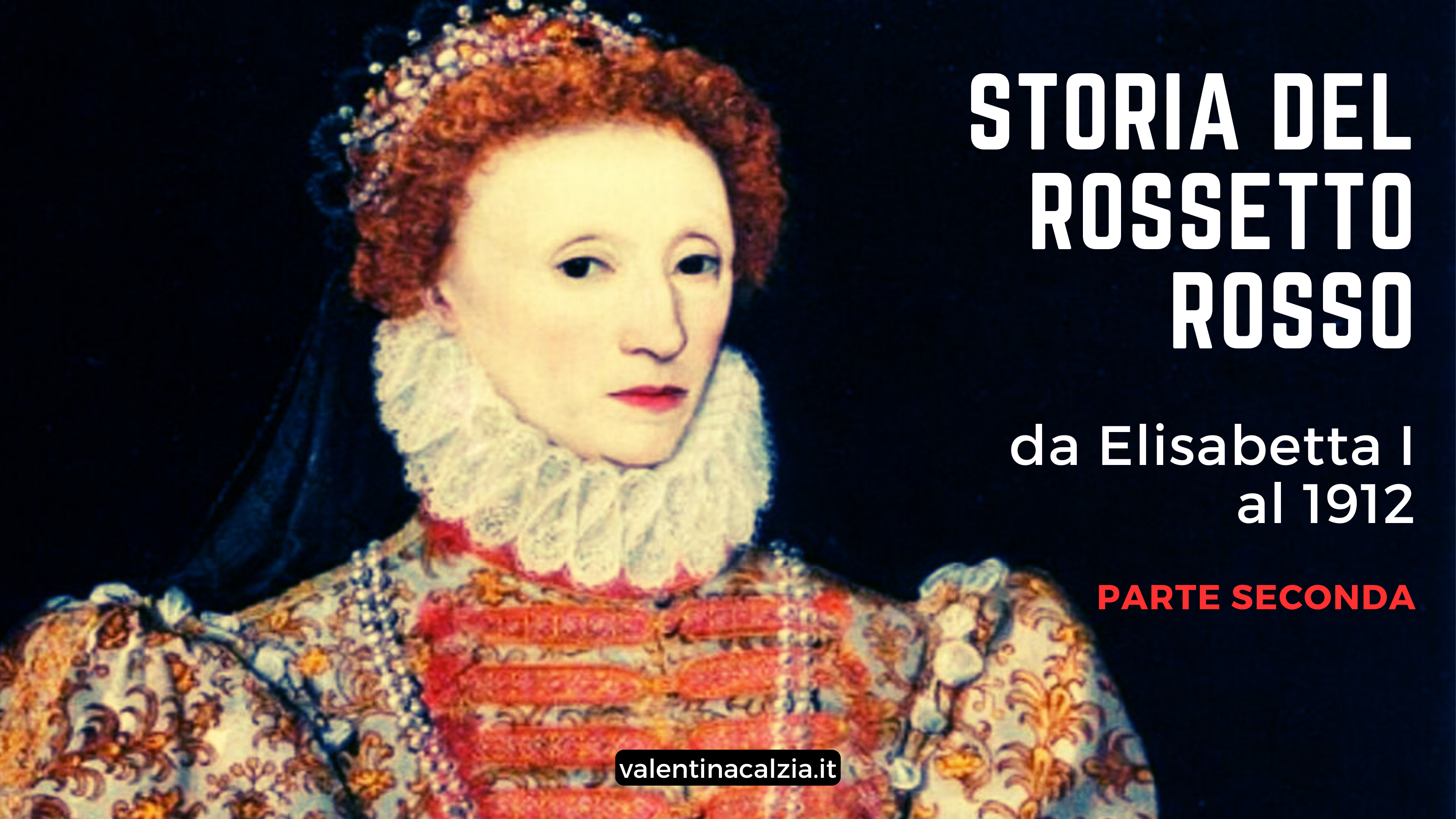 Storia del rossetto rosso: da Elisabetta I al 1912