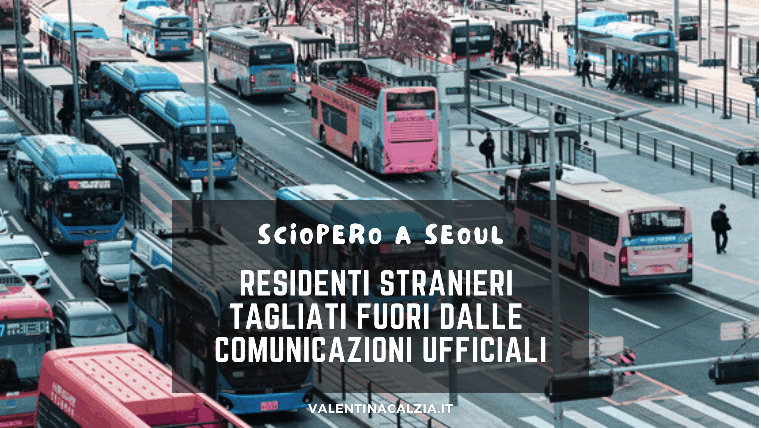 Sciopero a Seoul: residenti stranieri tagliati fuori dalle comunicazioni ufficiali
